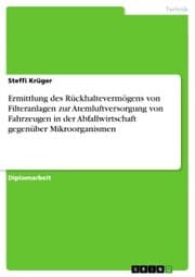 Cover von Ermittlung des Rückhaltevermögens von Filteranlagen zur Atemluftversorgung von Fahrzeugen in der Abfallwirtschaft gegenüber Mikroorganismen