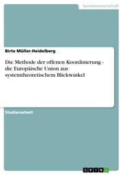 Cover von Die Methode der offenen Koordinierung - die Europäische Union aus systemtheoretischem Blickwinkel