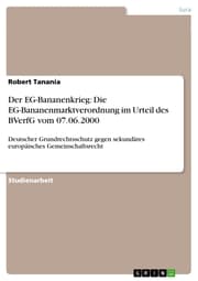 Cover von Der EG-Bananenkrieg: Die EG-Bananenmarktverordnung im Urteil des BVerfG vom 07.06.2000