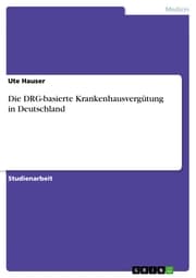 Cover von Die DRG-basierte Krankenhausvergütung in Deutschland