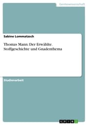 Cover von Thomas Mann: Der Erwählte. Stoffgeschichte und Gnadenthema