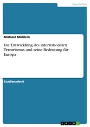 Cover von Die Entwicklung des internationalen Terrorismus und seine Bedeutung für Europa