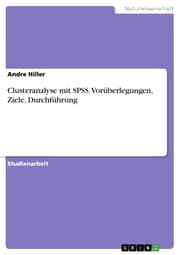 Cover von Clusteranalyse mit SPSS. Vorüberlegungen, Ziele, Durchführung