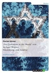 Cover von 'Das Judentum in der Musik' von Richard Wagner. Einordnung und Analyse
