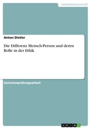 Cover von Die Differenz Mensch-Person und deren Rolle in der Ethik