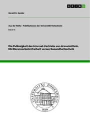 Cover von Die Zulässigkeit des Internet-Vertriebs von Arzneimitteln. EG-Warenverkehrsfreiheit versus Gesundheitsschutz