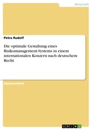 Cover von Die optimale Gestaltung eines Risikomanagement-Systems in einem internationalen Konzern nach deutschem Recht