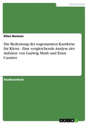 Cover von Die Bedeutung der sogenannten Kantkrise für Kleist - Eine vergleichende Analyse der Aufsätze von Ludwig Muth und Ernst Cassirer