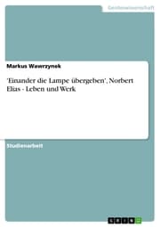 Cover von 'Einander die Lampe übergeben', Norbert Elias - Leben und Werk