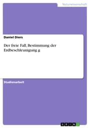Cover von Der freie Fall, Bestimmung der Erdbeschleunigung g
