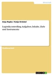 Cover von Logistikcontrolling. Aufgaben, Inhalte, Ziele und Instrumente