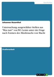 Cover von Untersuchung ausgewählter Stellen aus 'Was tun?' von W.I. Lenin unter der Frage nach Formen des Missbrauchs von Macht