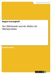 Cover von Der Milchmarkt und die Märkte für Milchprodukte