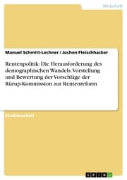 Cover von Rentenpolitik: Die Herausforderung des demographischen Wandels. Vorstellung und Bewertung der Vorschläge der Rürup-Kommission zur Rentenreform