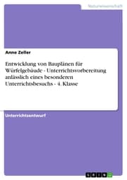 Cover von Entwicklung von Bauplänen für Würfelgebäude - Unterrichtsvorbereitung anlässlich eines besonderen Unterrichtsbesuchs - 4. Klasse
