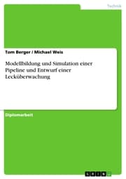 Cover von Modellbildung und Simulation einer Pipeline und Entwurf einer Lecküberwachung