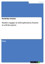Cover von Hamlet engages in self-exploration, Faustus in self-deception