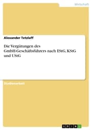 Cover von Die Vergütungen des GmbH-Geschäftsführers nach EStG, KStG und UStG