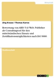 Cover von Bewertung von ARIS 5.0/ Web. Publisher als Consultingtool für den mittelständischen Einsatz und Zertifikationsmöglichkeiten nach ISO 9000