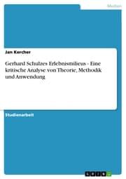 Cover von Gerhard Schulzes Erlebnismilieus - Eine kritische Analyse von Theorie, Methodik und Anwendung