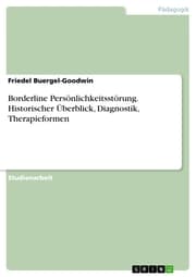 Cover von Borderline Persönlichkeitsstörung. Historischer Überblick, Diagnostik, Therapieformen