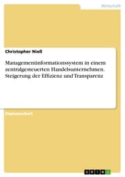 Cover von Managementinformationssystem in einem zentralgesteuerten Handelsunternehmen. Steigerung der Effizienz und Transparenz