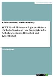 Cover von G.W.F. Hegel: Phänomenologie des Geistes - Selbständigkeit und Unselbständigkeit des Selbstbewusstseins, Herrschaft und Knechtschaft