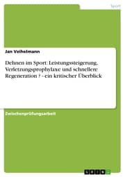 Cover von Dehnen im Sport: Leistungssteigerung, Verletzungsprophylaxe und schnellere Regeneration ? - ein kritischer Überblick
