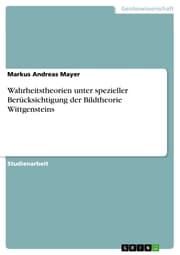 Cover von Wahrheitstheorien unter spezieller Berücksichtigung der Bildtheorie Wittgensteins
