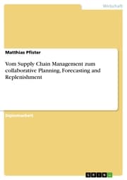 Cover von Vom Supply Chain Management zum collaborative Planning, Forecasting and Replenishment