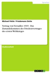 Cover von Vertrag von Versailles 1919 - Das Zustandekommen des Friedensvertrages des ersten Weltkrieges