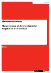 Cover von Marktversagen als Grund staatlicher Eingriffe in die Wirtschaft