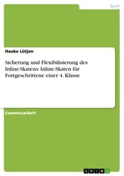 Cover von Sicherung und Flexibilisierung des Inline-Skatens: Inline-Skaten für Fortgeschrittene einer 4. Klasse