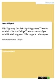 Cover von Die Eignung der Prinzipal-Agenten-Theorie und der Stewardship-Theorie zur Analyse und Gestaltung von Führungsbeziehungen