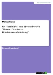 Cover von Ein 'Lernbüffet' zum Themenbereich 'Wasser - Gewässer - Gewässerverschmutzung'