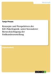 Cover von Konzepte und Perspektiven der B2C-Paketlogistik -unter besonderer Beruecksichtigung der Endkundenzustellung
