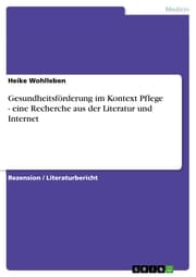 Cover von Gesundheitsförderung im Kontext Pflege - eine Recherche aus der Literatur und Internet