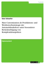 Cover von Mass Customization als Produktions- und Wettbewerbsstrategie der Automobilzulieferer unter besonderer Berücksichtigung von Komplexitätsaspekten