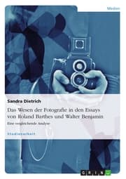 Cover von Das Wesen der Fotografie in den Essays von Roland Barthes und Walter Benjamin