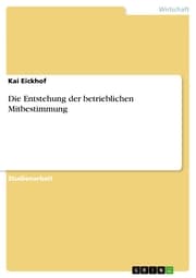 Cover von Die Entstehung der betrieblichen Mitbestimmung