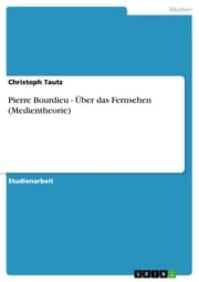 Cover von Pierre Bourdieu - Über das Fernsehen (Medientheorie)