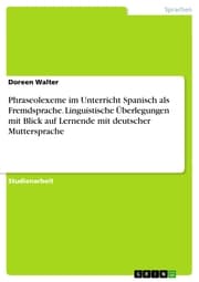 Cover von Phraseolexeme im Unterricht Spanisch als Fremdsprache. Linguistische Überlegungen mit Blick auf Lernende mit deutscher Muttersprache