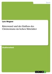 Cover von Ritterstand und der Einfluss des Christentums im hohen Mittelalter