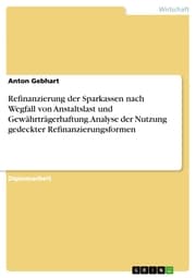Cover von Refinanzierung der Sparkassen nach Wegfall von Anstaltslast und Gewährträgerhaftung. Analyse der Nutzung gedeckter Refinanzierungsformen