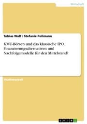Cover von KMU-Börsen und das klassische IPO. Finanzierungsalternativen und Nachfolgemodelle für den Mittelstand?