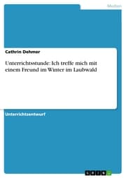 Cover von Unterrichtsstunde: Ich treffe mich mit einem Freund im Winter im Laubwald