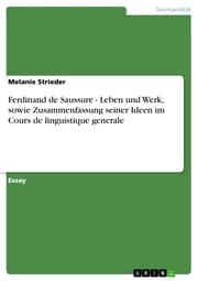 Cover von Ferdinand de Saussure - Leben und Werk, sowie Zusammenfassung seiner Ideen im Cours de linguistique generale