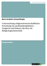 Cover von Untersuchung religionswissenschaftlicher Forschung im nachbardisziplinären Vergleich und Exkurs: Aleviten als Religionsgemeinschaft