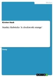 Cover von Stanley Kubricks 'A clockwork orange'