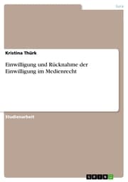 Cover von Einwilligung und Rücknahme der Einwilligung im Medienrecht